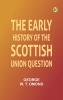 The Early History of the Scottish Union Question