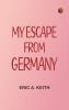 My Escape from Germany