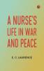 A Nurse's Life in War and Peace