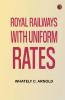 Royal Railways with Uniform Rates
