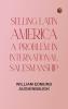 Selling Latin America: A Problem in International Salesmanship