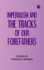 Imperialism and The Tracks of Our Forefathers
