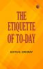The Etiquette of To-day
