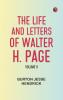 The Life and Letters of Walter H. Page Volume II
