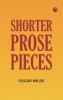 Shorter Prose Pieces