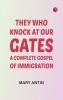 They Who Knock at Our Gates: A Complete Gospel of Immigration