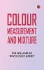 Colour Measurement and Mixture