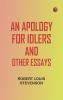 An apology for idlers and other essays