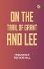On the Trail of Grant and Lee