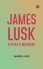 James Lusk: Letters & Memories