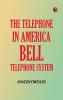 The Telephone in America: Bell Telephone System