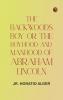The Backwoods Boy; or The Boyhood and Manhood of Abraham Lincoln