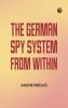 The German Spy System from Within