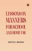 Lessons on Manners for School and Home Use