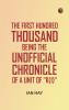 The First Hundred Thousand: Being the Unofficial Chronicle of a Unit of K(1)