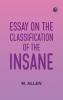 Essay on the Classification of the Insane