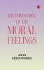 The Philosophy of the Moral Feelings
