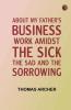 About My Father's Business: Work Amidst the Sick the Sad and the Sorrowing