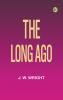 The Long Ago
