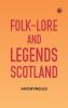 Folk-Lore and Legends: Scotland