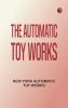 The Automatic Toy Works