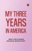 My Three Years in America
