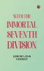 With The Immortal Seventh Division