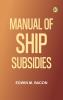 Manual of Ship Subsidies