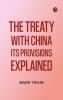 The Treaty With China its Provisions Explained