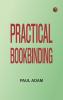 Practical Bookbinding