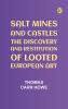 Salt Mines And Castles: The Discovery And Restitution Of Looted European Art