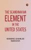The Scandinavian Element in the United States