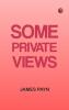 Some Private Views