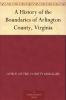 A History of the Boundaries of Arlington County Virginia