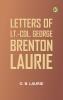 Letters of Lt.-Col. George Brenton Laurie