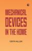 Mechanical Devices in the Home