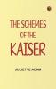 The Schemes of the Kaiser