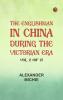 The Englishman in China During the Victorian Era Vol. 2 (of 2)