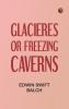 Glacieres; or Freezing Caverns