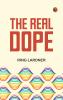 The Real Dope
