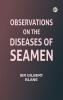 Observations on the Diseases of Seamen