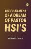 The Fulfilment of a Dream of Pastor Hsi's