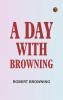 A Day with Browning