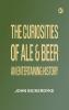 The Curiosities of Ale & Beer: An Entertaining History