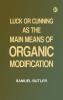 Luck or Cunning as the Main Means of Organic Modification