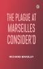 The Plague at Marseilles Consider'd