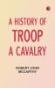 A History of Troop A Cavalry