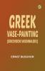 Greek vase-painting (Griechische Vasenmalerei)