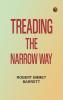 Treading the Narrow Way