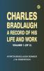 Charles Bradlaugh: a Record of His Life and Work Volume 1 (of 2)